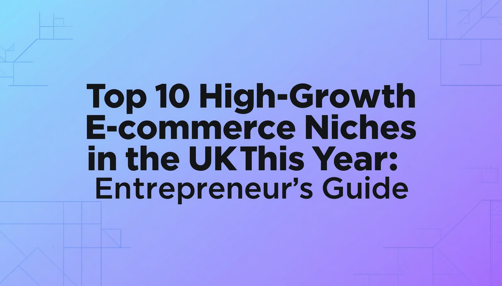 Top 10 High-Growth E-commerce Niches in the UK This Year: